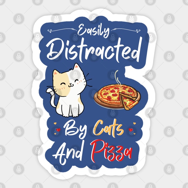 Easily Distracted By Cats And Pizza Funny Cats And Pizza Lover Sticker by JustBeSatisfied